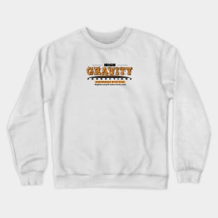 High Gravity Productions Crewneck Sweatshirt